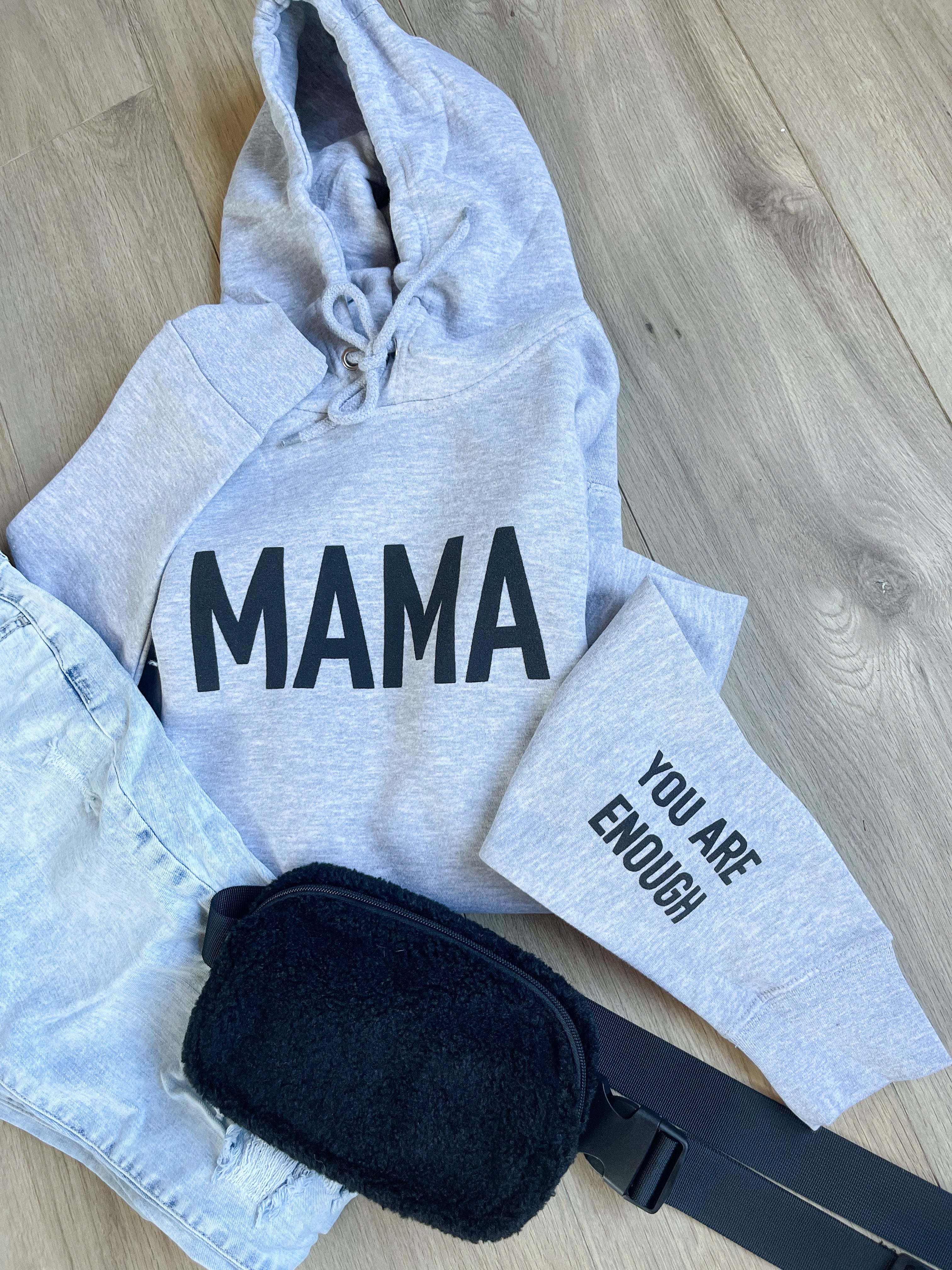 MAMA you are enough hoodie